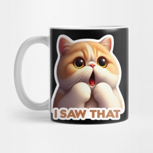 I Saw That meme Exotic Shorthair Cat Mug